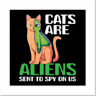 Cats Are Aliens - Funny Cat Owner Astronomy Lover Astronaut Posters and Art